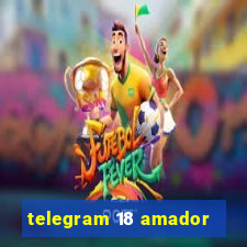 telegram 18 amador